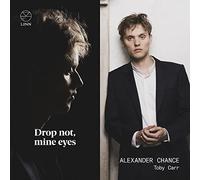 Alexander Chance Alexander Chance: Drop Not, Mine Eyes (CD) Album