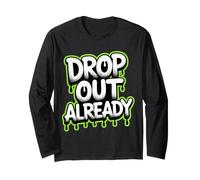 Drop out Already Energia Che abbandona la Scuola Maglia a Manica