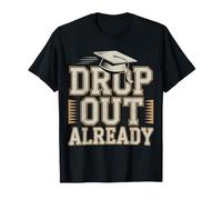 Drop out Already Energia Che abbandona la Scuola - Maglietta