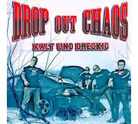 DROP OUT CHAOS - KALT UND DRECKIG