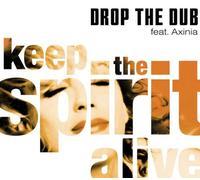Drop the Dub Feat.Axinia - Keep the Spirit Alive