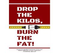 DROP THE KILOS, BURN THE FAT: WEIGHT LOSS & MUSCLE BUILDING TRANSORMATION