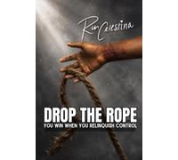 Drop the Rope: You Win When You Relinquish Control