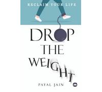 Drop the Weight: Reclaim Your Life