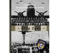 Drop Zone: L’Histoire du 440th Troop Carrier Group