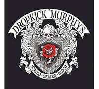 Dropkick Murphys - SIGNED AND SEALED IN..