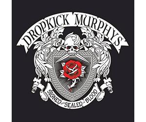 Dropkick Murphys - SIGNED AND SEALED IN..