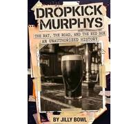 Dropkick Murphys: The Rat, The Road, and the Red Sox: An Unauthorized History
