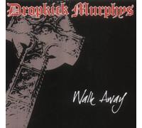 Dropkick Murphys - Walk Away
