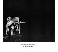 Dropout Patrol,the - Sunny Hill