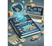 Dropshipping: A Complete Guide To start your earning money journey