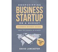 Dropshipping Business Startup on a Budget: Idea to Launch in 9 Days - eCommerce Business Success