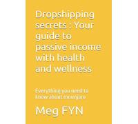 Dropshipping secrets : Your guide to passive income with health and wellness: Everything you need to know about mounjaro