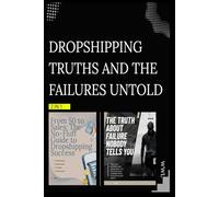 Dropshipping Truths And The Failures Untold: Earn With Zero $,Scale Ads Fast,Find Winning Products,Build a Brand,Create Viral Hooks,Outsmart Social ... Daily Discipline,Stay Unstoppable