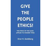 Dror H Goldberg Give the People Ethics (Tascabile)