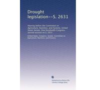 Drought legislation--S. 2631: Hearing before the Committee on Agriculture, Nutrition, and Forestry, United States Senate, One Hundredth Congress, second session on S. 2631