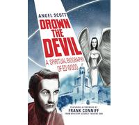 Drown the Devil: A Spiritual Biography of Ed Wood