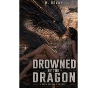 Drowned by a Dragon: A Dark Dragon Romance of War, Vengeance, and a Forbidden Bond: 4