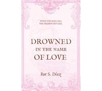 Drowned in the Name of Love: 1