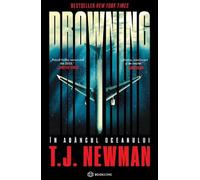 Drowning. In adancul oceanului - T.J. Newman, Editie in limba romana