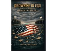 Drowning in Ego: The Everyday Epidemic of Arrogance and Ignorance