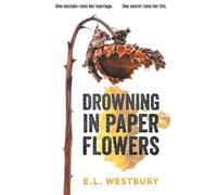 Drowning in Paper Flowers