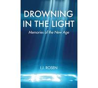 Drowning In The Light: Memories Of The New Age