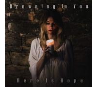 Drowning In You - Here Is Hope