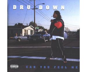 Dru Down - Can You Feel Me