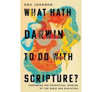 Dru Johnson What Hath Darwin to Do with Scripture? (Tascabile)