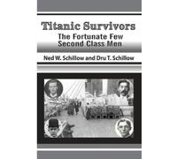 Dru T Schillow Ned W Schillow Titanic Survivors (Tascabile)