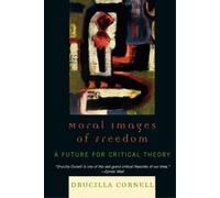 Drucilla Cornell Moral Images of Freedom (Tascabile) New Critical Theory