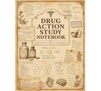 Drug Action Study Notebook: Pharmacology Learning Guide for Medication Effects, Interactions & Nursing Notes