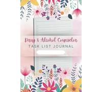 Drug and Alcohol Counselor Task List Journal (6 x 9 Inches): To-Do Notebook for Client Sessions, Treatment Planning, and Case Management - A Practical Tool for Addiction Recovery Professionals