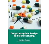 Drug Conception, Design and Manufacturing (Copertina rigida)