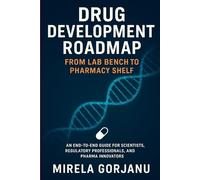 Drug Development Roadmap: From Lab Bench to Pharmacy Shelf: 1