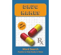 Drug Names Word Search Puzzle Book: Easy to Read Print about Medication, Pharmacy, Top 200 Meds (6X9 inches, 120 Pages) 60 Puzzles, 700+ Words... Gift for Pharmacy, Pharmacist, Pharm Tech, Students