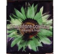 Drug Store Cowboy - Flowers High