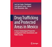 Drug Trafficking and Protected Areas in Mexico: A Green Criminological Perspective on Organized Crime, Environment, and Public Security
