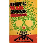 Drug War Zone: Frontline Dispatches from the Streets of El Paso and Juárez (The William and Bettye Nowlin Series in Art, History, and Culture of the Western Hemisphere) by Howard Campbell (2009-10-15)