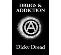 Drugs and Addiction: An Anarchist Perspective