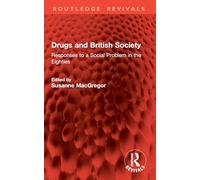 Drugs and British Society: Responses to a Social Problem in the Eighties