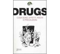 Drugs. Cosa sono, effetti, rischi e precauzioni