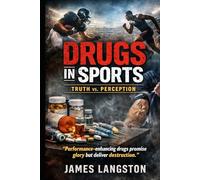 Drugs in Sports: Truth vs. Perception: The Price to Be the Best