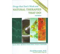 Drugs That Don't Work and Natural Therapies That Do