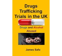 Drugs Trafficking Trials in the UK: Drugs and Alcohol Abused