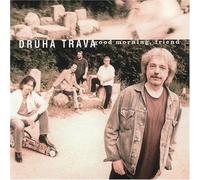 Druha Trava Good Morning, Friend (CD)