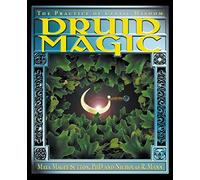 Druid Magic: The Practice of Celtic Wisdom