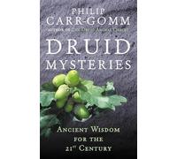 Philip Carr-Gomm – Misteri dei Druidi – Saggezza antica per il XXI secolo – Tascabile