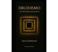 Druidismo: Un Sistema Iniziatico - Gamberoni Sara